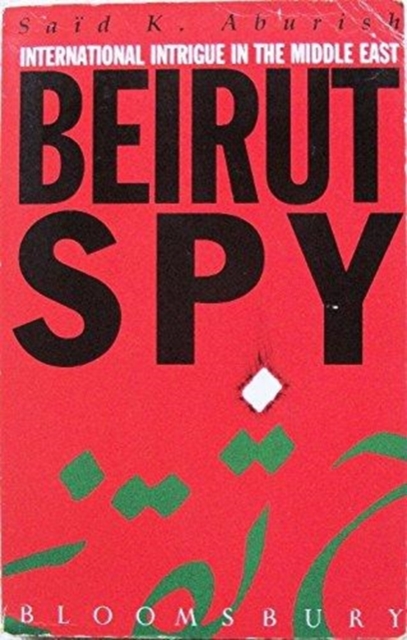 Beirut Spy : International Intrigue at the St.George Hotel Bar, Paperback Book