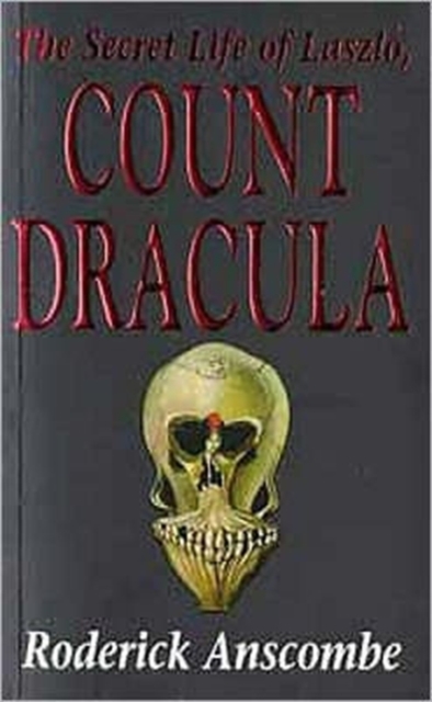 The Secret Life of Laszlo, Count Dracula, Paperback / softback Book