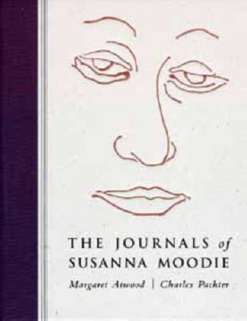 The Journals of Susanna Moodie : Poems, Hardback Book