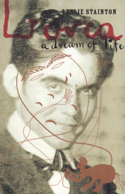 Lorca : A Dream of Life, Paperback / softback Book