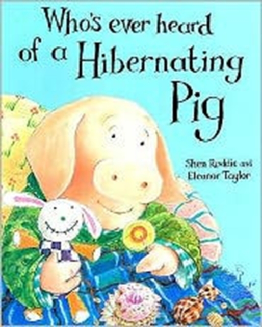 Whoever's Heard of a Hibernating Pig?, Hardback Book