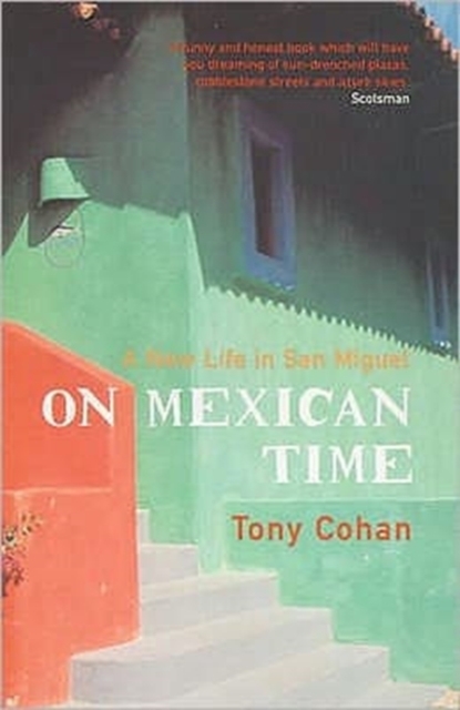 On Mexican Time : A New Life in San Miguel, Paperback / softback Book