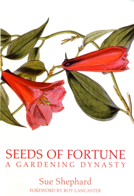 Seeds of Fortune : A Gardening Dynasty, Hardback Book