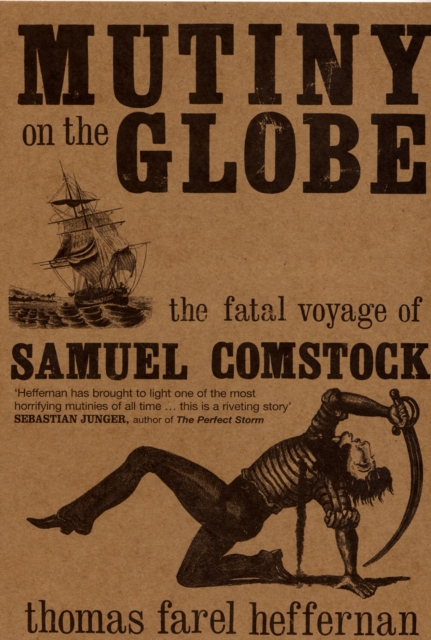 Mutiny on the "Globe" : The Fatal Voyage of Samuel Comstock, Paperback / softback Book