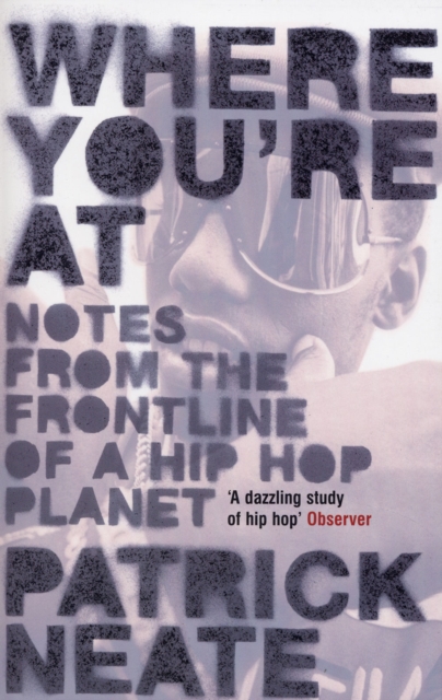 Where You're At : Notes from the Frontline of a Hip Hop Planet, Paperback / softback Book