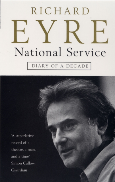 National Service : Diary of a Decade at the National Theatre, Paperback / softback Book