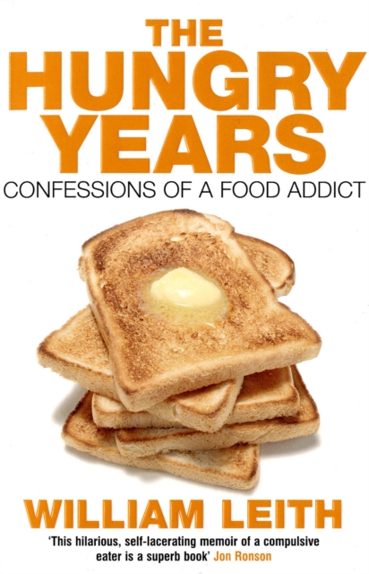 The Hungry Years : Confessions of a Food Addict, Paperback / softback Book