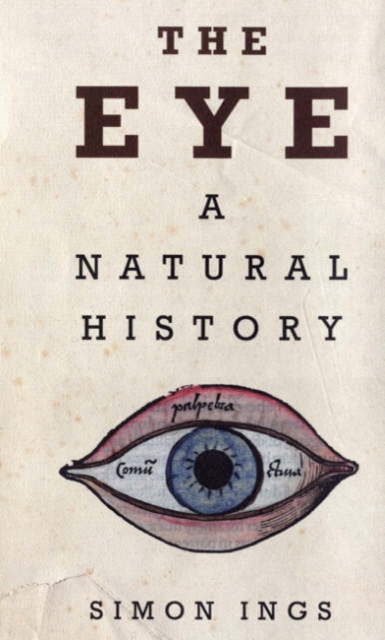 The Eye : A Natural History, Hardback Book