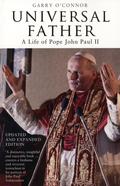 Universal Father : A Life of Pope John Paul II, Paperback / softback Book
