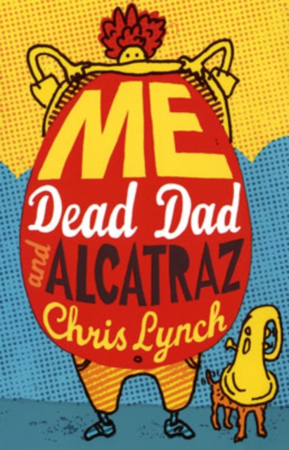 Me, Dead Dad and Alcatraz, Paperback / softback Book