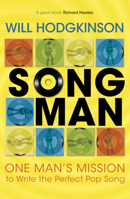 Song Man : One Man's Mission to Write the Perfect Pop Song, Paperback / softback Book