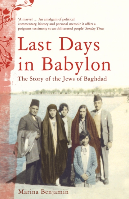 Last Days in Babylon : The Story of the Jews of Baghdad, Paperback / softback Book