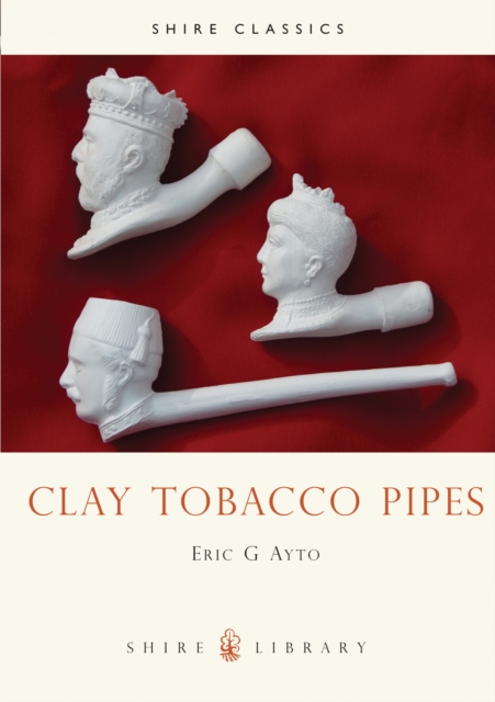 Clay Tobacco Pipes, Paperback / softback Book