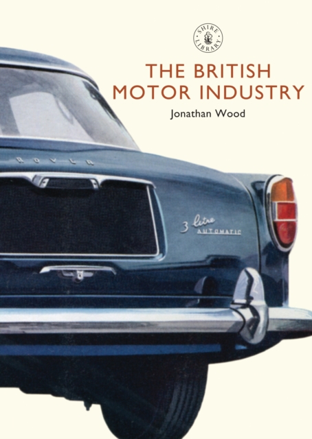The British Motor Industry, Paperback / softback Book