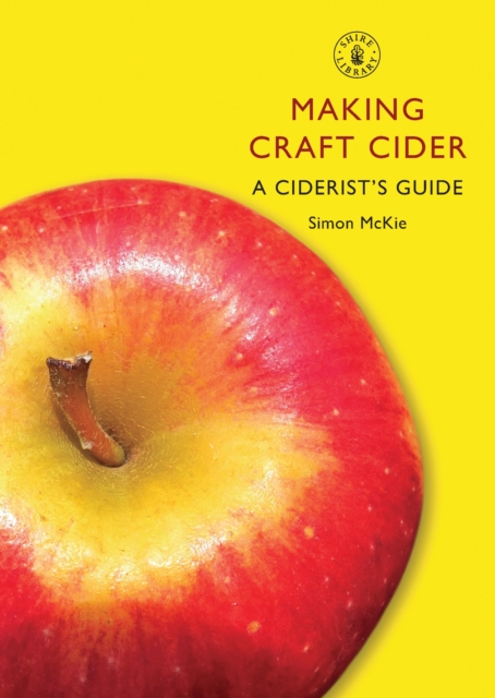 Making Craft Cider : A Ciderist’s Guide, Paperback / softback Book