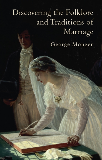 Discovering the Folklore and Traditions of Marriage, Paperback Book