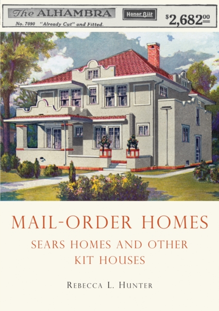 Mail-Order Homes : Sears Homes and Other Kit Houses, Paperback / softback Book