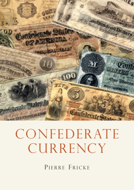 Confederate Currency, Paperback / softback Book