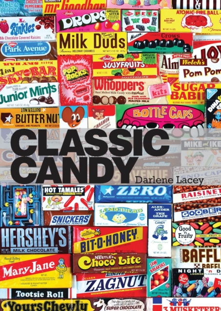 Classic Candy : America’s Favorite Sweets, 1950–80, Paperback / softback Book
