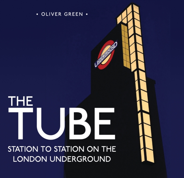 The Tube : Station to Station on the London Underground, PDF eBook