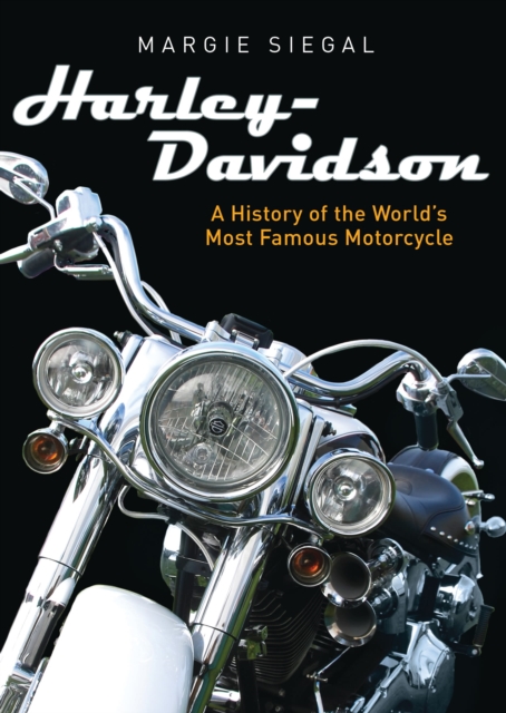 Harley-Davidson : A History of the World’s Most Famous Motorcycle, Paperback / softback Book