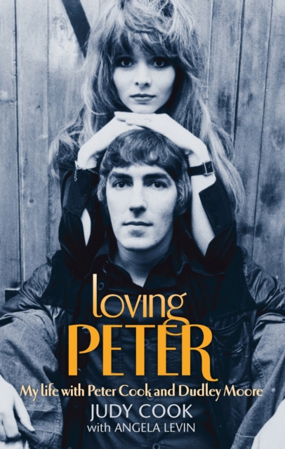 Loving Peter : My life with Peter Cook and Dudley Moore, EPUB eBook
