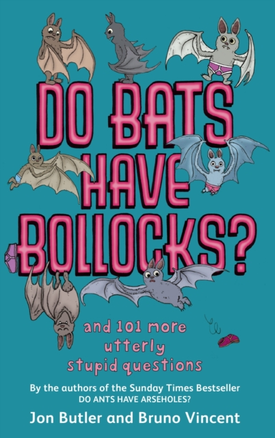 Do Bats Have Bollocks? : and 101 more utterly stupid questions, EPUB eBook