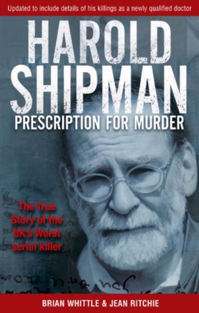 Harold Shipman - Prescription For Murder : The true story of Dr Harold Frederick Shipman, EPUB eBook