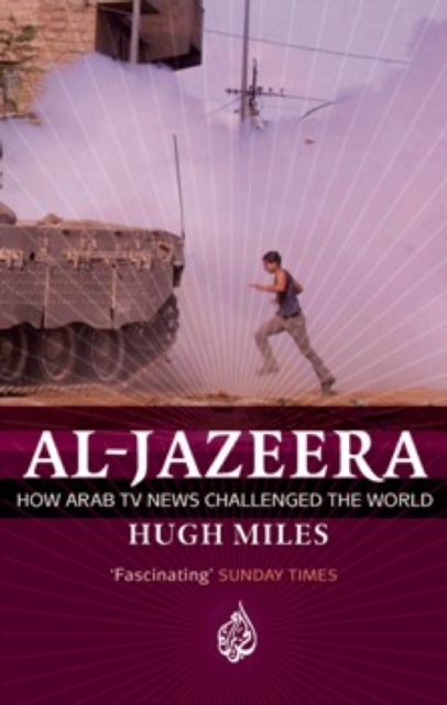 Al Jazeera : How Arab TV News Challenged the World, EPUB eBook