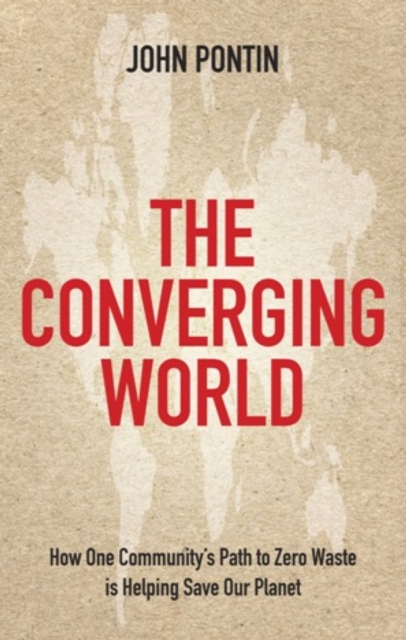 The Converging World : How one community's path to zero waste is helping save our planet, EPUB eBook
