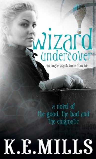 Wizard Undercover : Book 2 of the Rogue Agent Novels, EPUB eBook