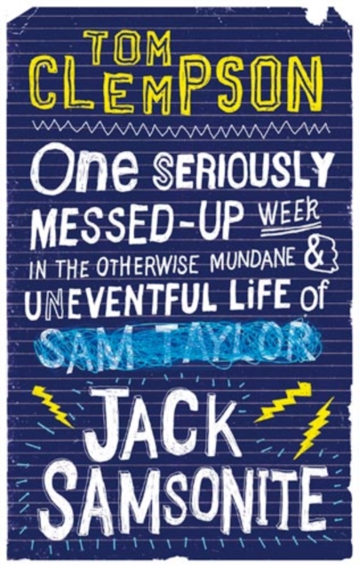 One Seriously Messed-Up Week : in the Otherwise Mundane and Uneventful Life of Jack Samsonite, EPUB eBook