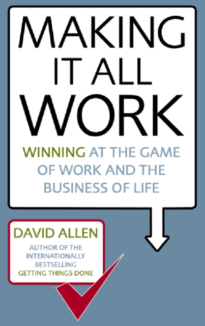 Making It All Work : Winning At The Game Of Work And The Business Of Life, EPUB eBook