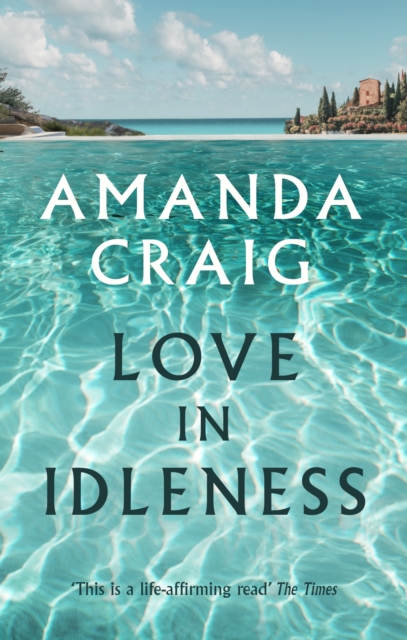Love In Idleness : 'Really charming and inspired' Alison Lurie, EPUB eBook