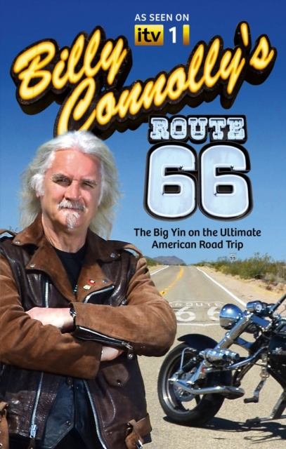 Billy Connolly's Route 66 : The Big Yin on the Ultimate American Road Trip, EPUB eBook
