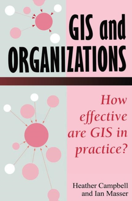 GIS In Organizations : How Effective Are GIS In Practice?, Paperback / softback Book