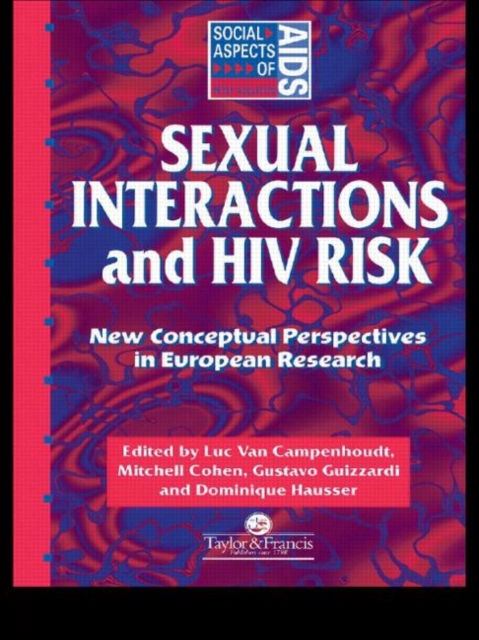 Sexual Interactions and HIV Risk : New Conceptual Perspectives in European Research, Hardback Book