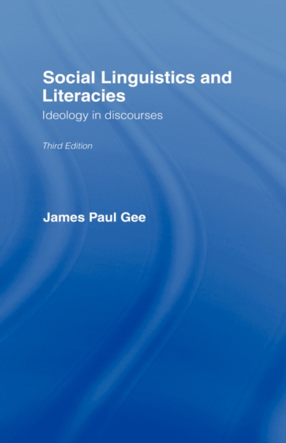 Social Linguistics and Literacies : Ideology in Discourses, Hardback Book