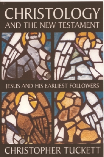 Christology of the New Testament : Jesus and His Earliest Followers, Paperback / softback Book