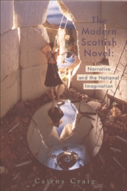 The Modern Scottish Novel : Narrative and the National Imagination, Paperback / softback Book