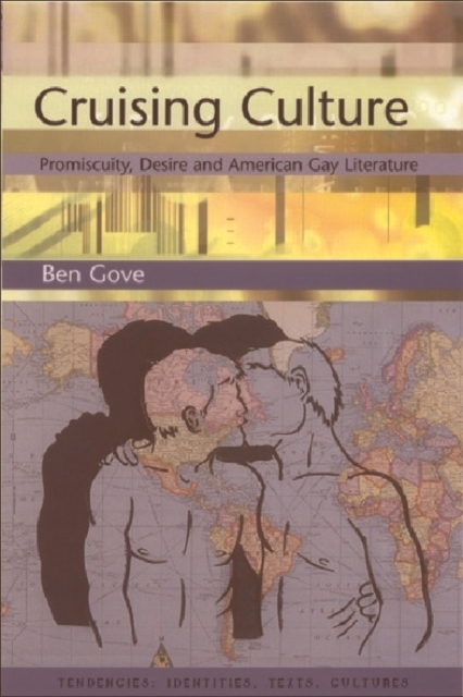 Cruising Culture : Promiscuity, Desire and American Gay Literature, Paperback / softback Book