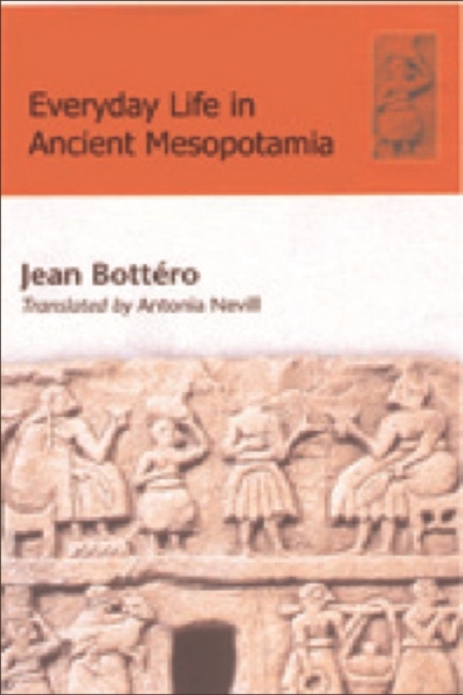 Everyday Life in Ancient Mesopotamia, Hardback Book