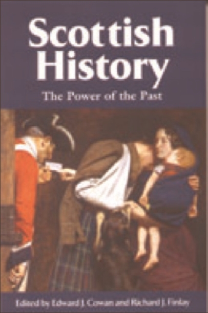 Scottish History : The Power of the Past, Paperback / softback Book