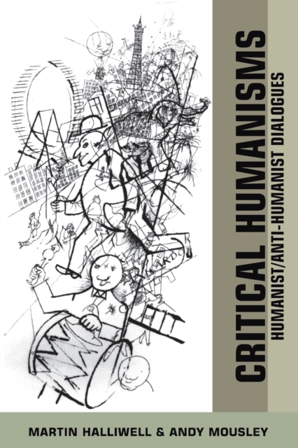Critical Humanisms : Humanist/Anti-humanist Dialogues, Paperback / softback Book