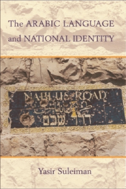 The Arabic Language and National Identity : A Study in Ideology, Paperback / softback Book