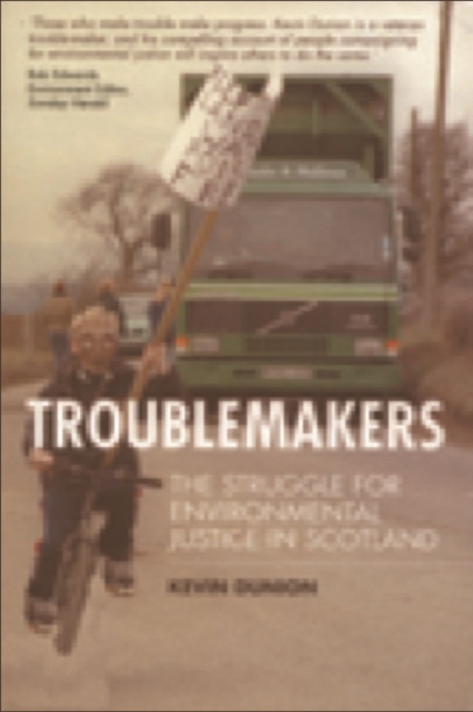 Troublemakers : The Struggle for Environmental Justice in Scotland, Paperback / softback Book