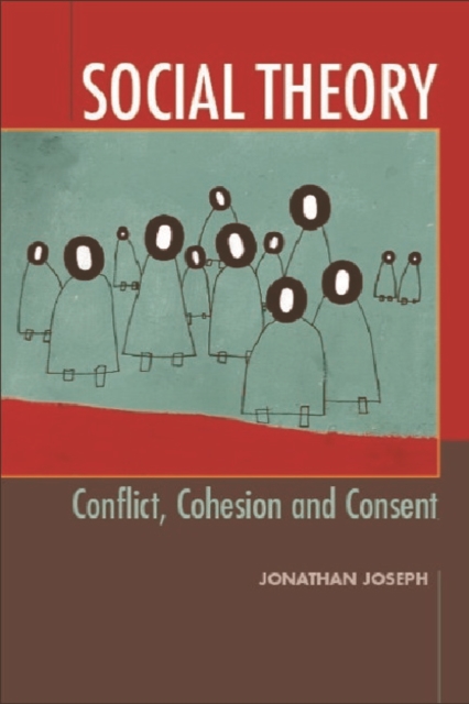Social Theory : Conflict, Cohesion and Consent, Paperback / softback Book