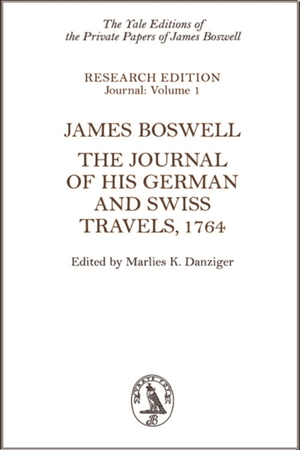James Boswell : The Journal of His German and Swiss Travels, 1764, Hardback Book