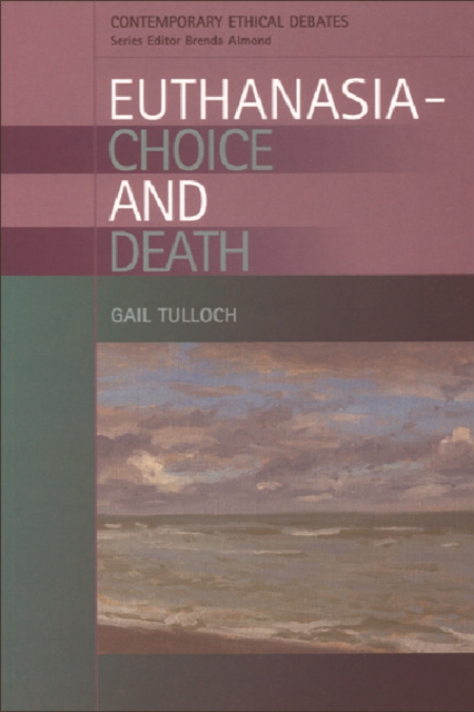 Euthanasia : Choice and Death, Paperback / softback Book