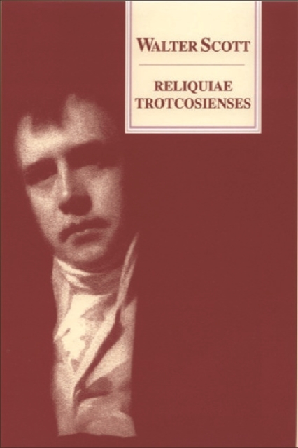 Reliquiae Trotcosienses : Or, the Gabions of the Late Jonathan Oldbuck Esq. of Monkbarns, Hardback Book